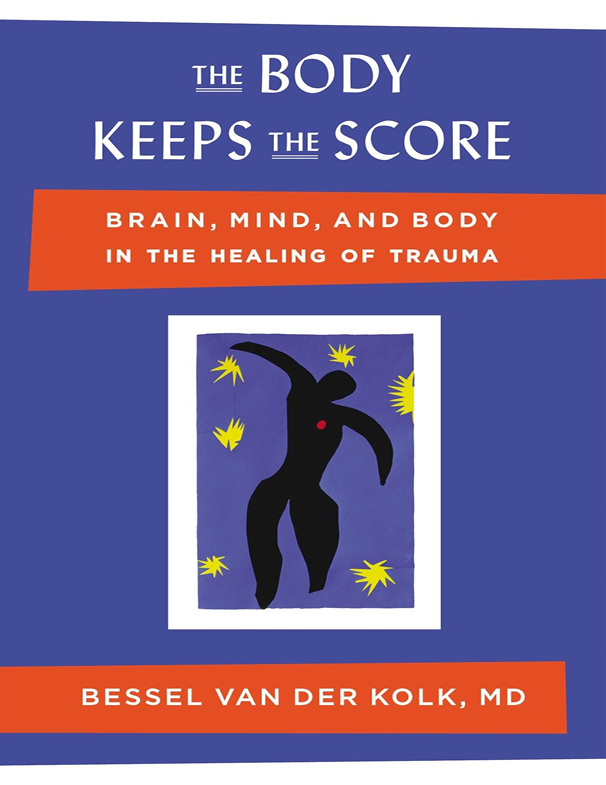 کاور کتاب The Body Keeps the Score: Brain, Mind, and Body in the Healing of Trauma