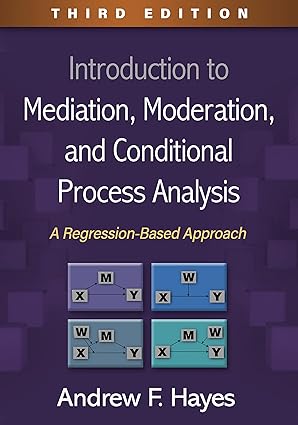کاور کتاب ntroduction to Mediation, Moderation, and Conditional Process Analysis: A Regression-Based Approach (Methodology in the Social Sciences Series) 3rd Edition, Kindle Edition