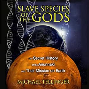 کاور کتاب Slave Species of the Gods: The History of the Anunnaki and Their Mission on Earth