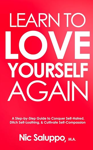 کاور کتاب Learn to Love Yourself Again: A Step-by-Step Guide to Conquer Self-Hatred, Ditch Self-Loathing, & Cultivate Self-Compassion (Mental & Emotional Wellness)