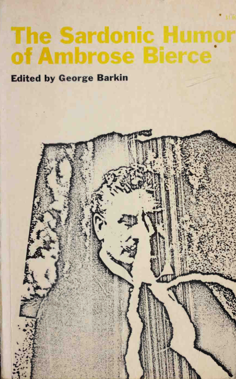 کاور کتاب The sardonic humor of Ambrose Bierce : Bierce, Ambrose, 1842-1914? : Free Download, Borrow, and Streaming : Internet Archive