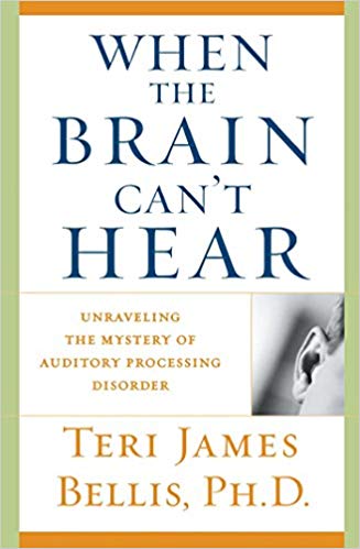 کاور کتاب When the Brain Can't Hear: Unraveling the Mystery of Auditory Processing Disorder