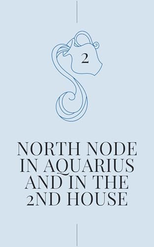 کاور کتاب North Node in Aquarius in the 2nd House: Your Karmic Path to Unique Integrity (North Node in Sign and House Book 64)- Stella Jones