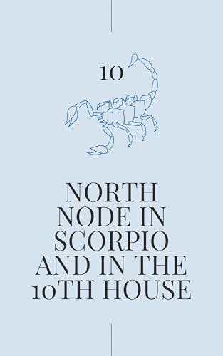 کاور کتاب North Node in Scorpio in the 10th House: Your Karmic Path to Deep Purpose-Stella Jones