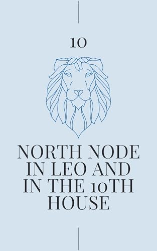 کاور کتاب North Node in Leo in the 10th House: Your Karmic Path to Career Stardom (North Node in Sign and House Book 31)-  Stella Jones