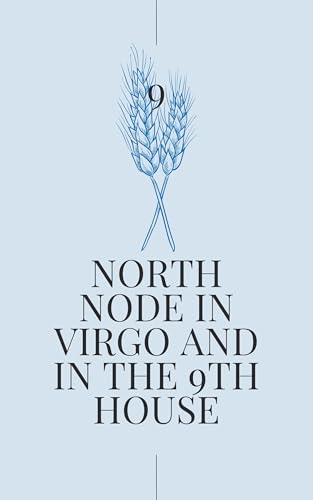 کاور کتاب North Node in Virgo in the 9th House: Your Karmic Path to Discerning Wisdom (North Node in Sign and House Book 146) - Stella Jones