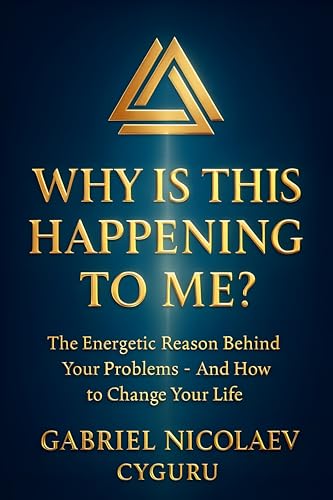 کاور کتاب Why Is This Happening To Me?: The Energetic Reason Behind Your Problems And How To Change Your Life -Gabriel Nicolaev - CyGuru
