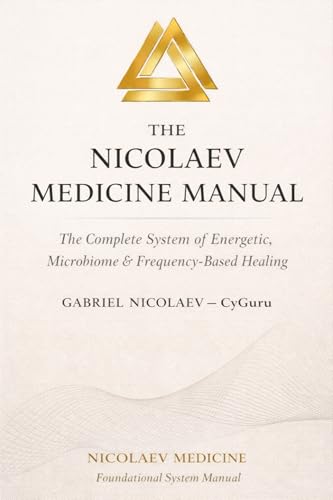 کاور کتاب The Nicolaev Medicine Manual: The Complete System of Energetic, Microbiome, and Frequency-Based Healing-Gabriel Nicolaev - CyGuru