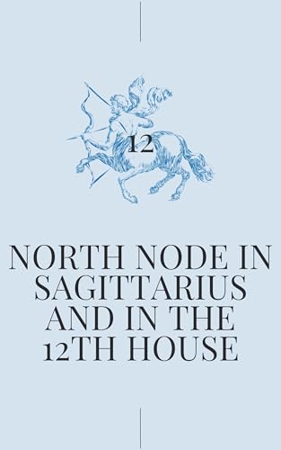 کاور کتاب North Node in Sagittarius in the 12th House: Your Karmic Path to Spiritual Truth (North Node in Sign and House Book 53)-  Stella Jones