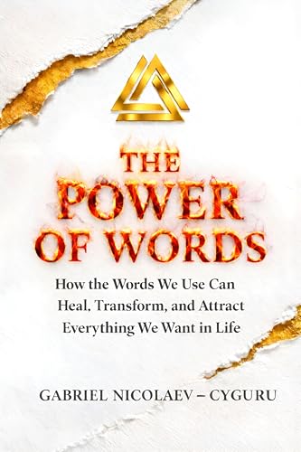 کاور کتاب The Power Of Words: How The Words We Use Can Heal, Transform And Attract Everything We Want In Life-Gabriel Nicolaev - CyGuru