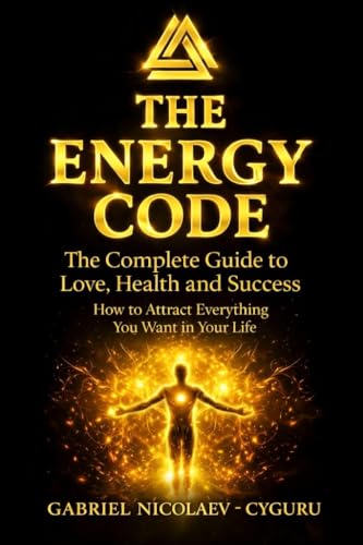 کاور کتاب The Energy Code: The Complete Guide To Love, Health And Success How To Attract Everything You Want In Your Life-Gabriel Nicolaev - CyGuru
