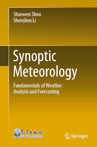 Synoptic Meteorology: Fundamentals and Analysis for Weather Forecasting