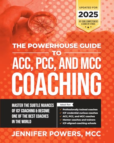 کاور کتاب The Powerhouse Guide to ACC, PCC, and MCC Coaching: Master the subtle nuances of ICF coaching and become one of the best coaches in the world