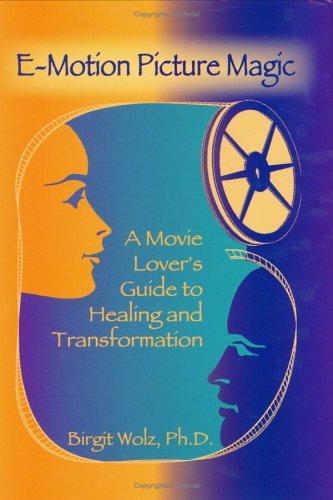 کاور کتاب E-motion Picture Magic: A Movie Lover's Guide to Healing and Transformation