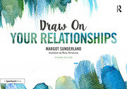 Draw on Your Relationships: Creative Ways to Explore, Understand, and Work Through Important Relationship Issues