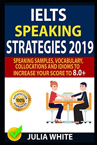 کاور کتاب IELTS SPEAKING STRATEGIES 2019: Speaking Samples, Vocabulary, Collocations And Idioms To Increase Your Score To 8.0+