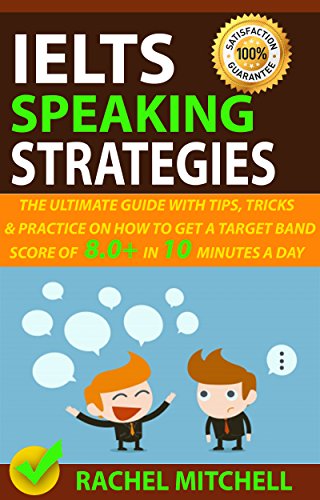 کاور کتاب IELTS Speaking Strategies: The Ultimate Guide With Tips, Tricks, And Practice On How To Get A Target Band Score Of 8.0+ In 10 Minutes A Day