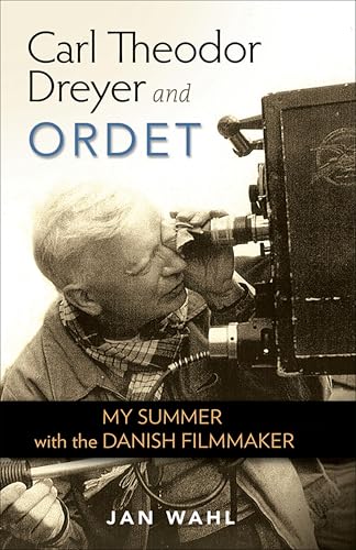 کاور کتاب Carl Theodor Dreyer and Ordet: My Summer with the Danish Filmmaker (Screen Classics)
