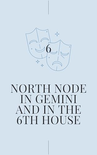 کاور کتاب North Node in Gemini in the 6th House: Your Karmic Path to Everyday Meaning (North Node in Sign and House Book 94)-Stella Jones