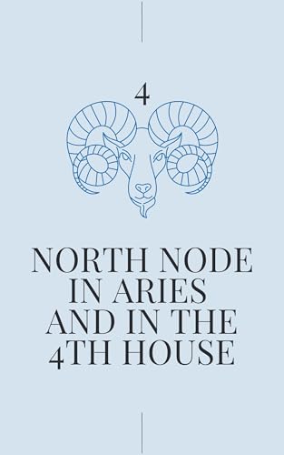 کاور کتاب North Node in Aries and in the 4th House: Your Karmic Path to Emotional Authenticity (North Node in Sign and House Book 23)-Stella Jones