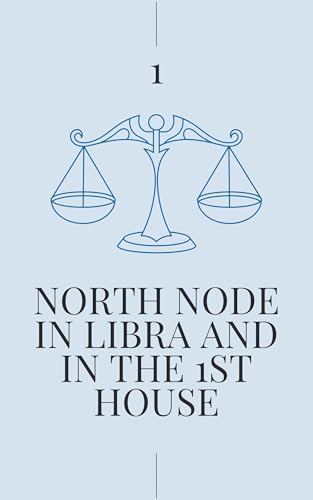 کاور کتاب North Node in Libra in the 1st House: Your Karmic Path to Personal Harmony (North Node in Sign and House Book 65)-Stella Jone