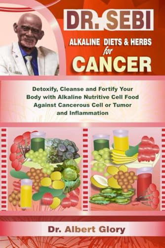 SEBI ALKALINE DIETS AND HERBS FOR CANCER