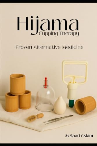 HIJAMA CUPPING THERAPY: PROVEN ALTERNATIVE MEDICINE