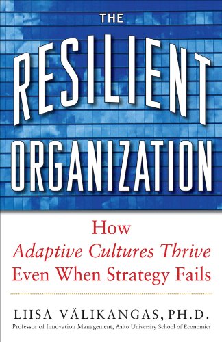 کاور کتاب The Resilient Organization: How Adaptive Cultures Thrive Even When Strategy Fails