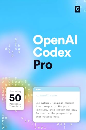 کاور کتاب OpenAI Codex Pro: Use natural language command line prompts to 10x your workflow, ship faster and stay focused on the programming that matters most. (AI Coding)