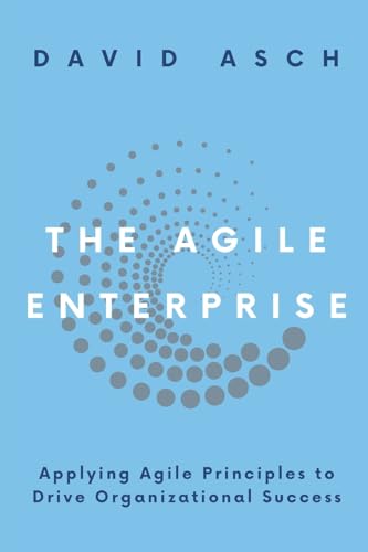 کاور کتاب The Agile Enterprise: Applying Agile Principles to Drive Organizational Success