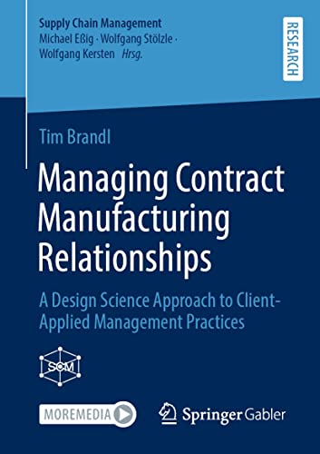 کاور کتاب Managing Contract Manufacturing Relationships: A Design Science Approach to Client-Applied Management Practices (Supply Chain Management)