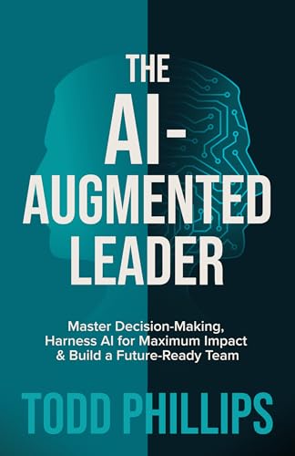 کاور کتاب The Ai-Augmented Leader: Master Decision-Making, Harness AI for Maximum Impact, and Build a Future-Ready Team