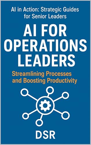 کاور کتاب AI for Operations Leaders: Streamlining Processes and Boosting Productivity