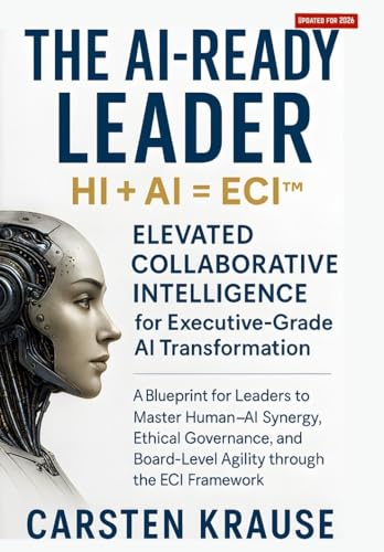 کاور کتاب The AI-Ready Leader: HI + AI = ECI™ – Elevated Collaborative Intelligence for AI‑Powered Transformation: A Blueprint for Executive Leaders to Master Human‑AI Synergy through the ECI Framework