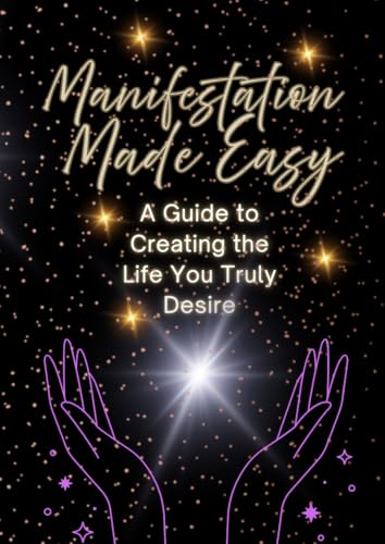 کاور کتاب Manifestation Made Easy: A Guide to Creating Your Desire