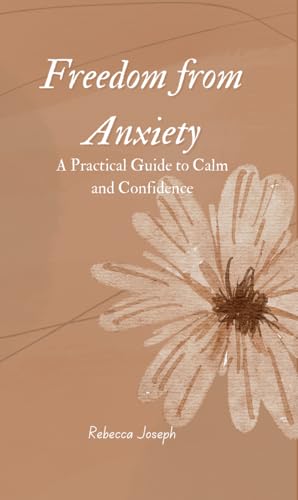 کاور کتاب Freedom from Anxiety: A Practical Guide to Clarity and Confidence