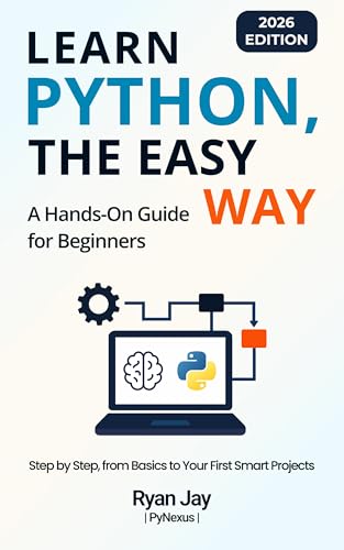 کاور کتاب Learn Python, The Easy Way (2025): A Beginner’s Guide with Step-by-Step Lessons, Real Projects, and Hands-On Exercises (PyNexus Learning Series)