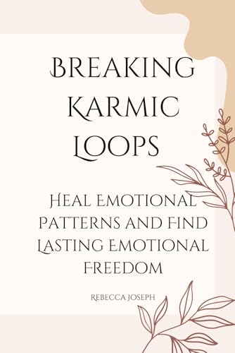 کاور کتاب Breaking the Karmic Loops: Healing Emotional Patterns