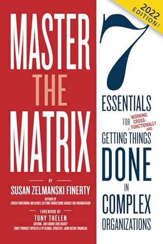 کاور کتاب Master the Matrix: 7 Essentials for Getting Things Done in Complex Organizations (Cross-Functional Collaboration)