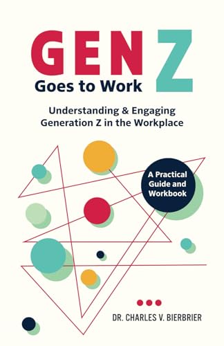 کاور کتاب Gen Z Goes to Work: Understanding & Engaging Generation Z in the Workplace—A Practical Guide and Workbook