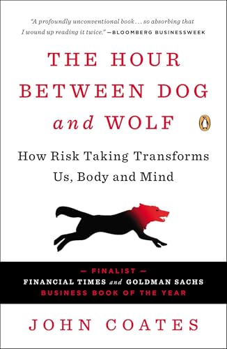کاور کتاب The Hour Between Dog and Wolf: Risk Taking, Gut Feelings and the Biochemistry of Balancing Danger and Opportunity