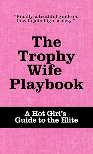 کاور کتاب The Trophy Wife Playbook: A Hot Girl’s Guide to the Elite