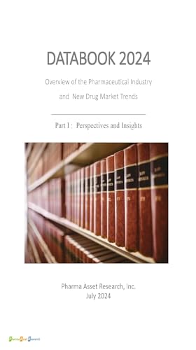 کاور کتاب Overview of the Pharmaceutical Industry and New Drug Market Trends: Part I. Perspectives and Insights: DATABOOK 2024, Part I. Strategic Overview of the Global Pharmaceutical Industry