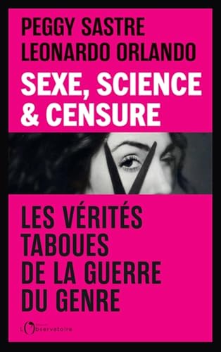 کاور کتاب Sexe, Science & Censure: Les vérités taboues de la guerre du genre