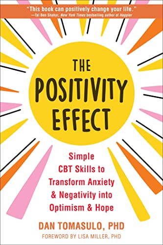 کاور کتاب The Positivity Effect: Simple CBT Skills to Transform Anxiety and Negativity into Optimism and Hope