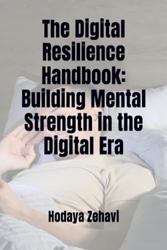 کاور کتاب The Digital Resilience Handbook: Building Mental Strength in the Digital Era
