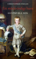 کاور کتاب Ett märkvärdigt barn: Gustaf III:s son