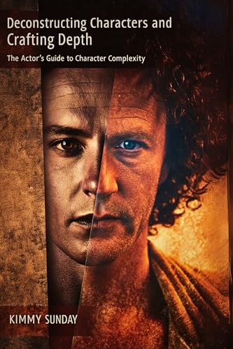 کاور کتاب Deconstructing Characters and Crafting Depth: The Actor's Guide to Character Complexity