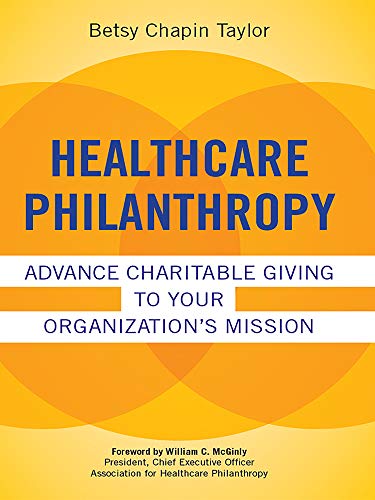 کاور کتاب Healthcare Philanthropy: Advance Charitable Giving to Your Organization’s Mission