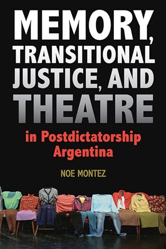 کاور کتاب Memory, Transitional Justice, and Theatre in Postdictatorship Argentina (eng) (Theater in the Americas)